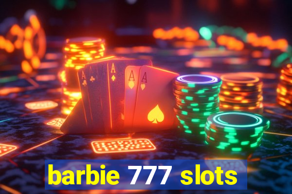 barbie 777 slots